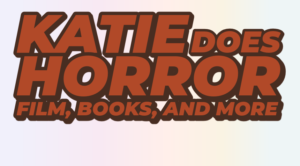 Katie Does Horror Film Books and More